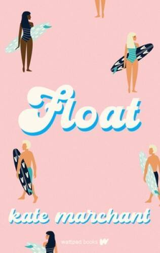 Float – Paperback By Marchant, Kate – GOOD