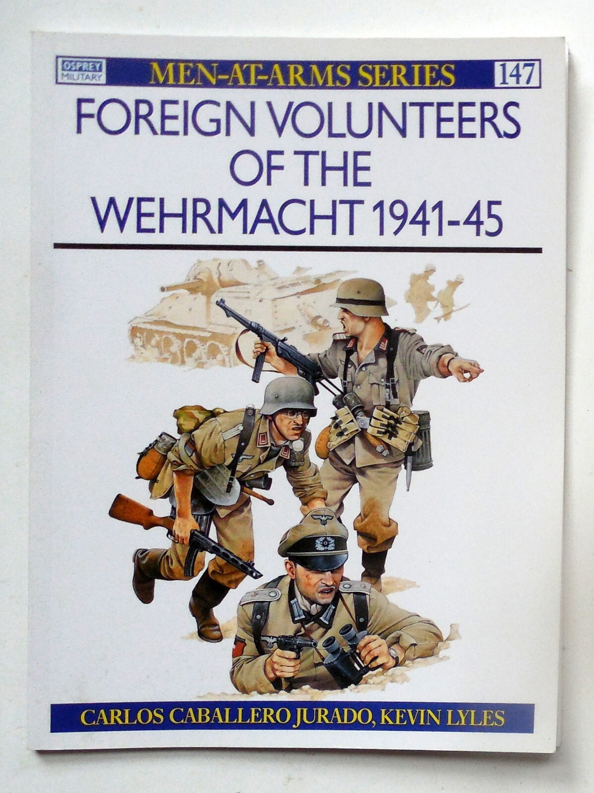 Osprey Man at Arms “Foreign Volunteers of the Wehrmacht 1939-45 ” Book # 147