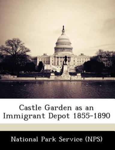 Castle Garden as an Immigrant Depot 1855-1890 – 1249190401, paperback