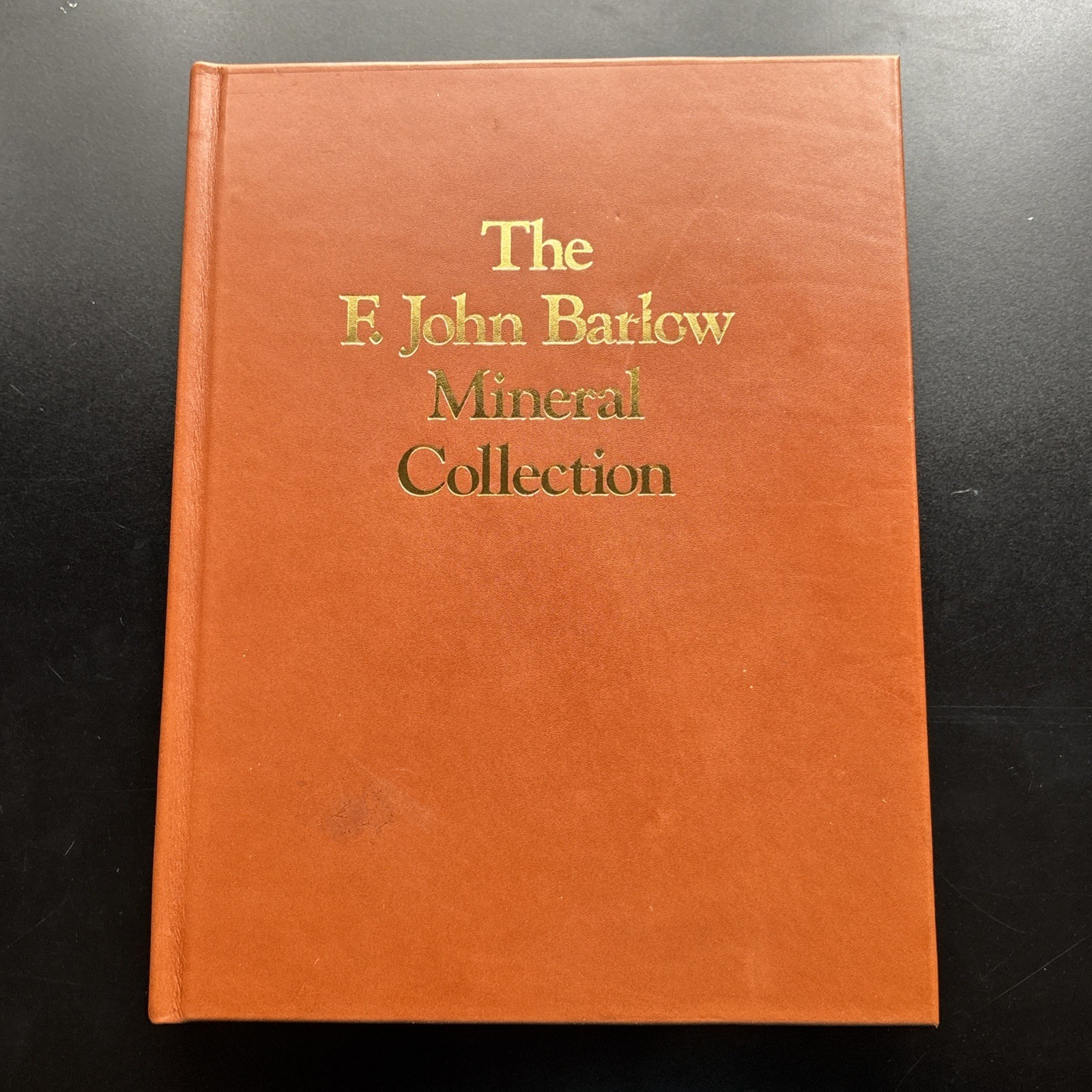 The F. John Barlow Mineral Collection Hardcover Deluxe Leather SIGNED 174 / 500