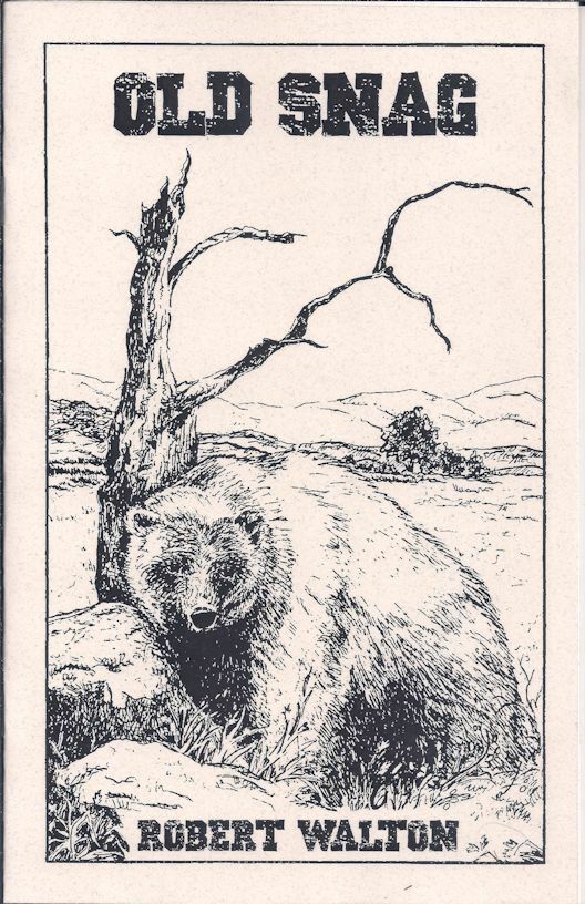 Old Snag – Robert Walton – Sabre Press 2020 Western Chapbook
