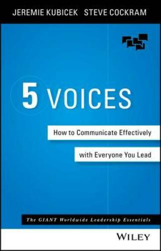 5 Voices: How to Communicate Effectively with Everyone You Lead – VERY GOOD