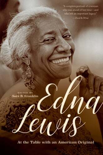 Edna Lewis: At the Table with an American Original by Sara B Franklin: Used