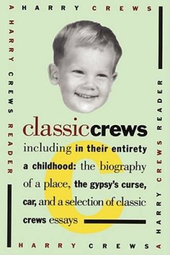 Classic Crews: A Harry Crews Reader – Paperback By Crews, Harry – GOOD