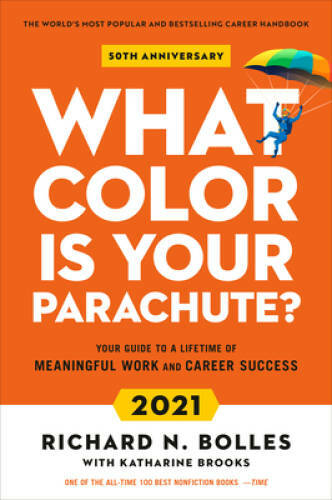 What Color Is Your Parachute? 2021: Your Guide to a Lifetime of Meaningfu – GOOD