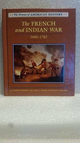 The French and Indian War: 1660-1763 (Drama of American History) – GOOD