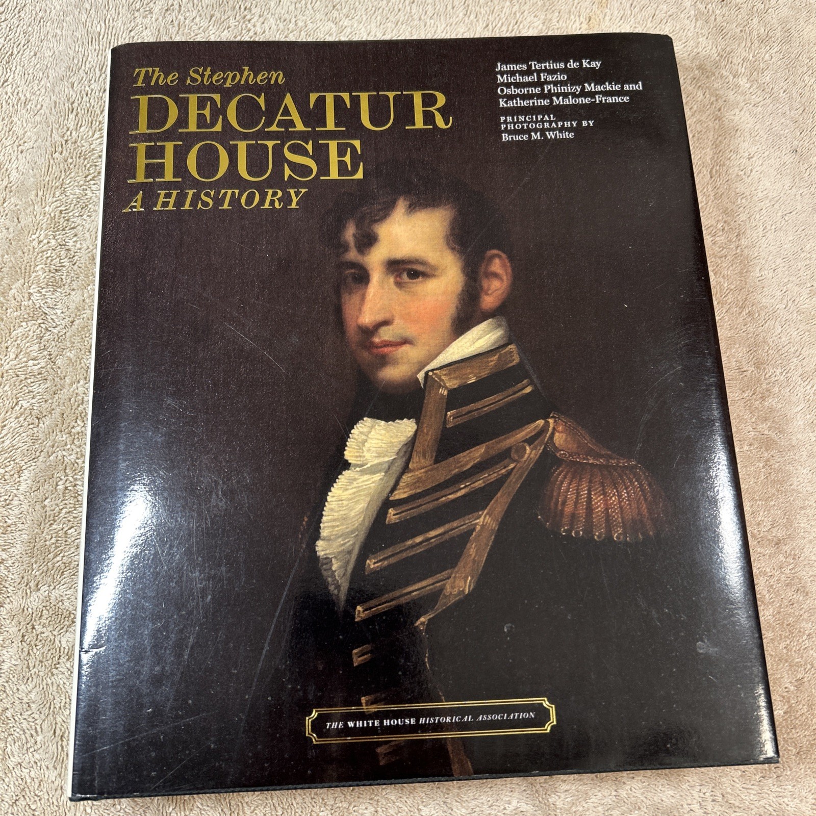 The Stephen Decatur House: A History Autographed By All Four Authors.