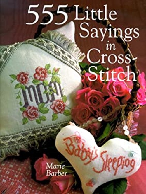 555 Little Sayings in Cross-Stitch Hardcover Marie Barber