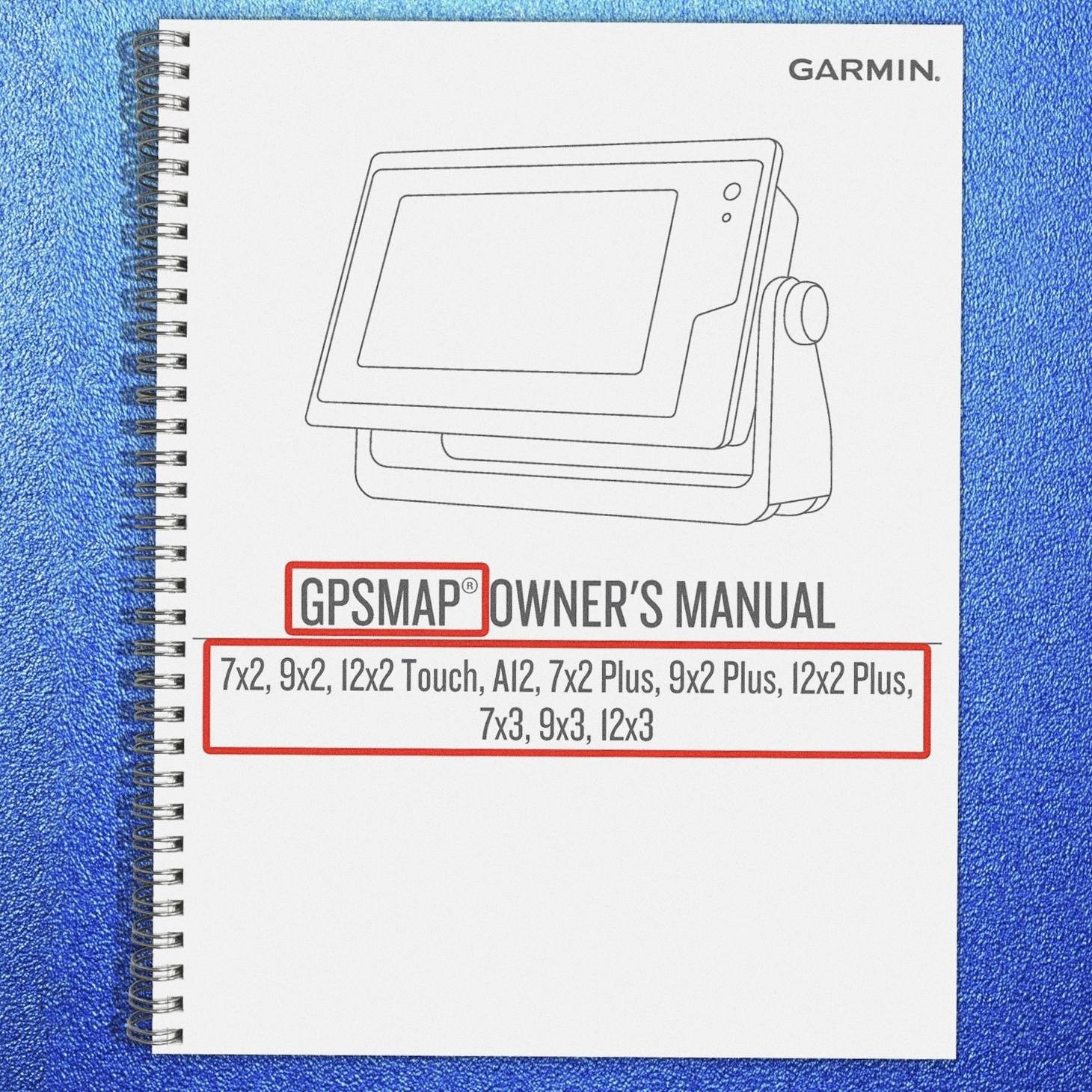 GARMIN GPSMAP 7×2 9×2 Plus 12×2 Touch A12 7×3 9×3 12×3 Manual – BOUND – JACKET