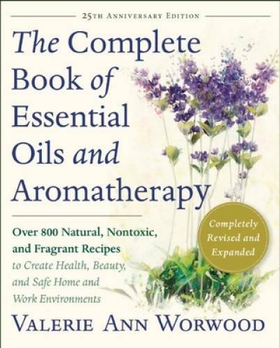 The Complete Book of Essential Oils and Aromatherapy, Revised and Expande – GOOD