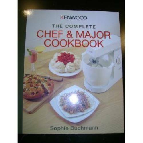 Kenwood: The Complete Chef and Major Cookbook – Paperback – GOOD