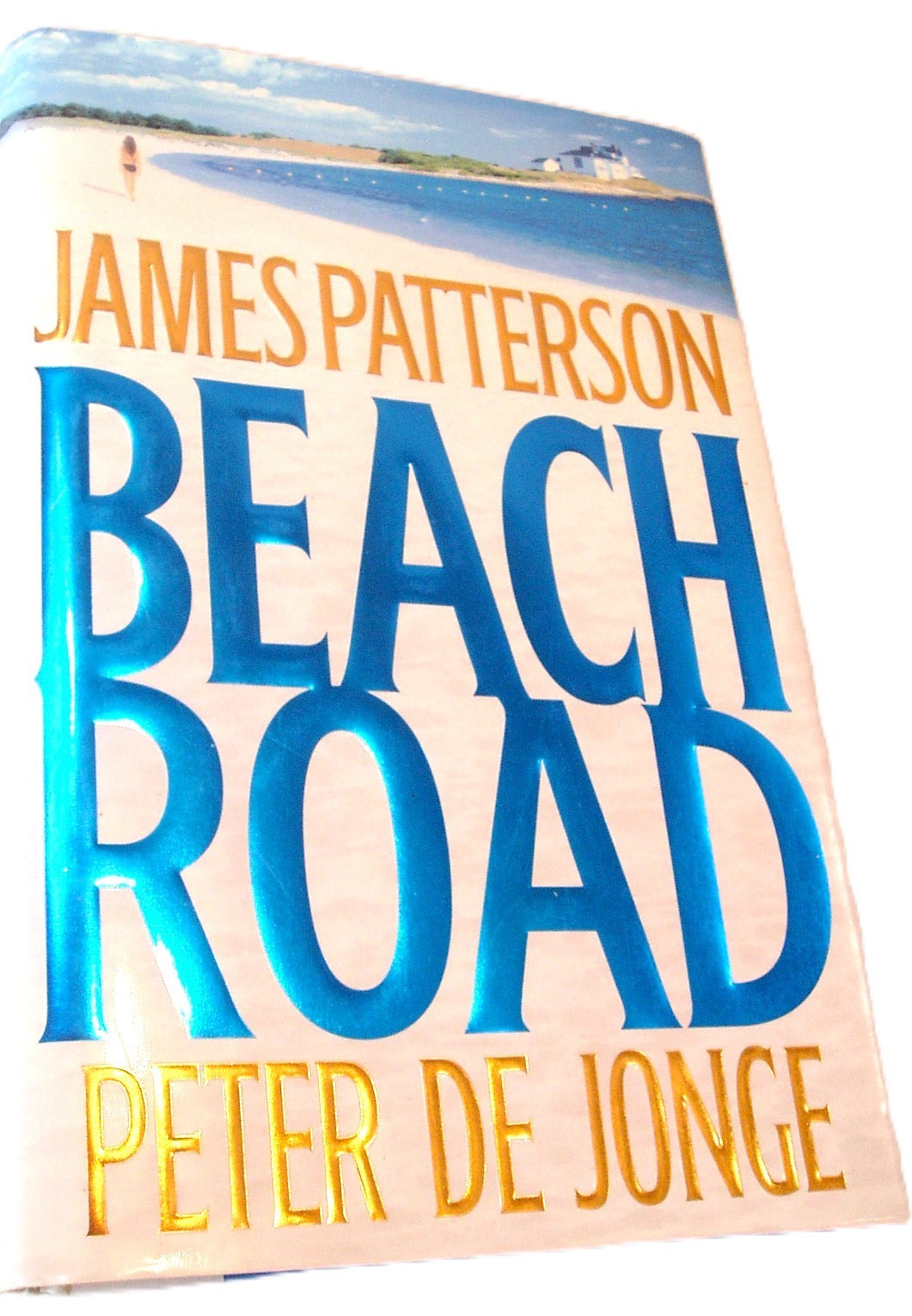 JAMES PATTERSON/PETER DE JONGE BEACH ROAD HARDCOVER BOOK 390 Pages