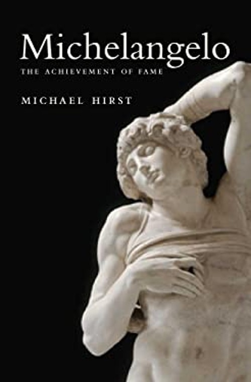 Michelangelo : The Achievement of Fame, 1475-1534 Hardcover Micha