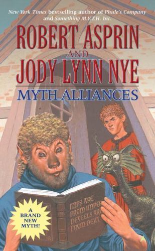 Myth Alliances by Asprin, Robert; Nye, Jody Lynn