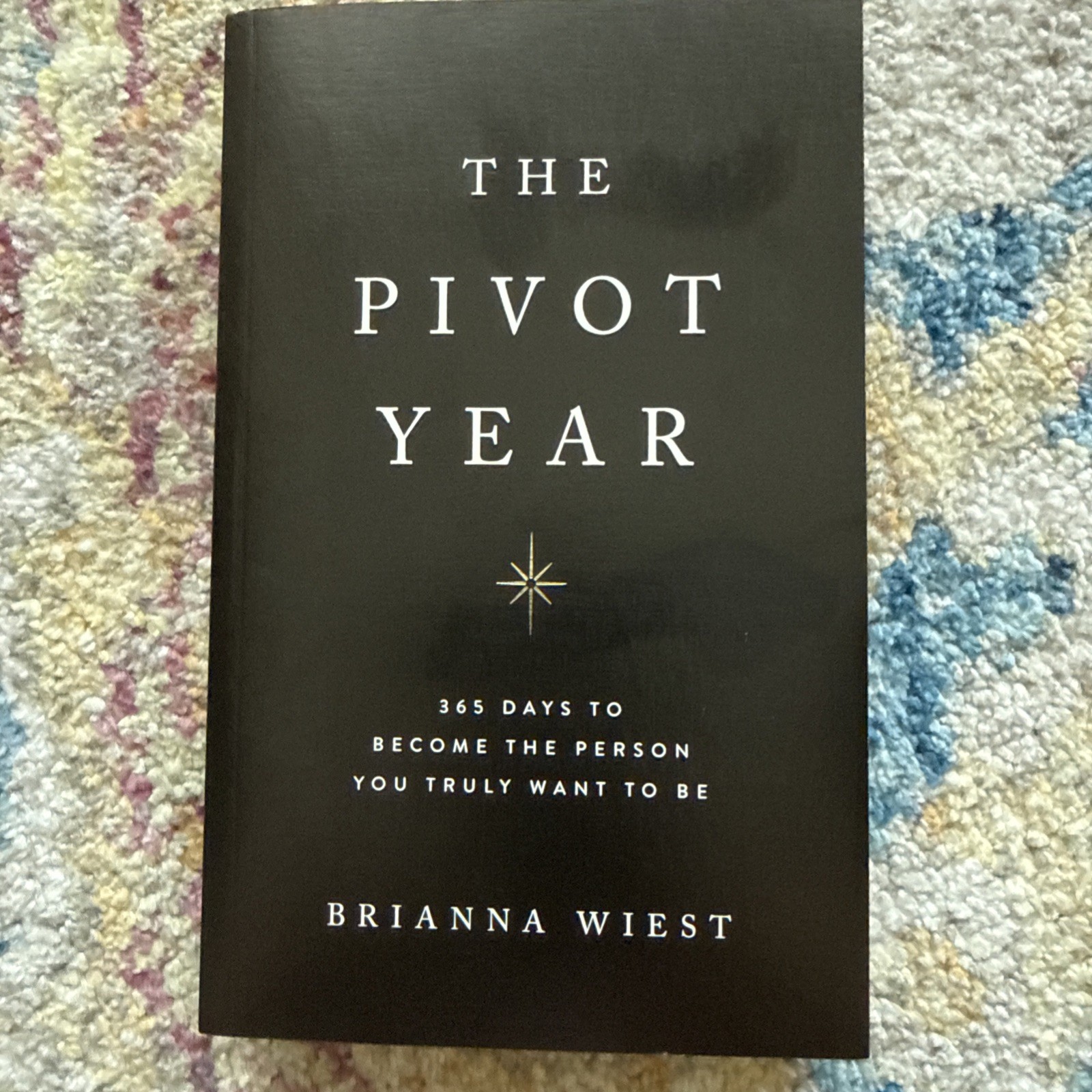 The Pivot Year: 365 Days To Become The Person You Truly Want To Be