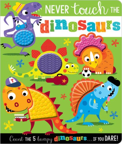 Never Touch the Dinosaurs – Board book By Make Believe Ideas Ltd. – GOOD