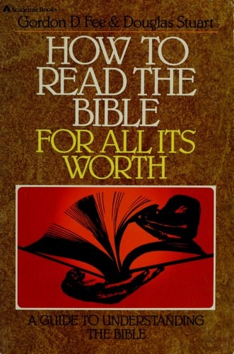 How to Read the Bible for It’s Worth by Douglas Stuart,Gordon D. Fee, Acceptable