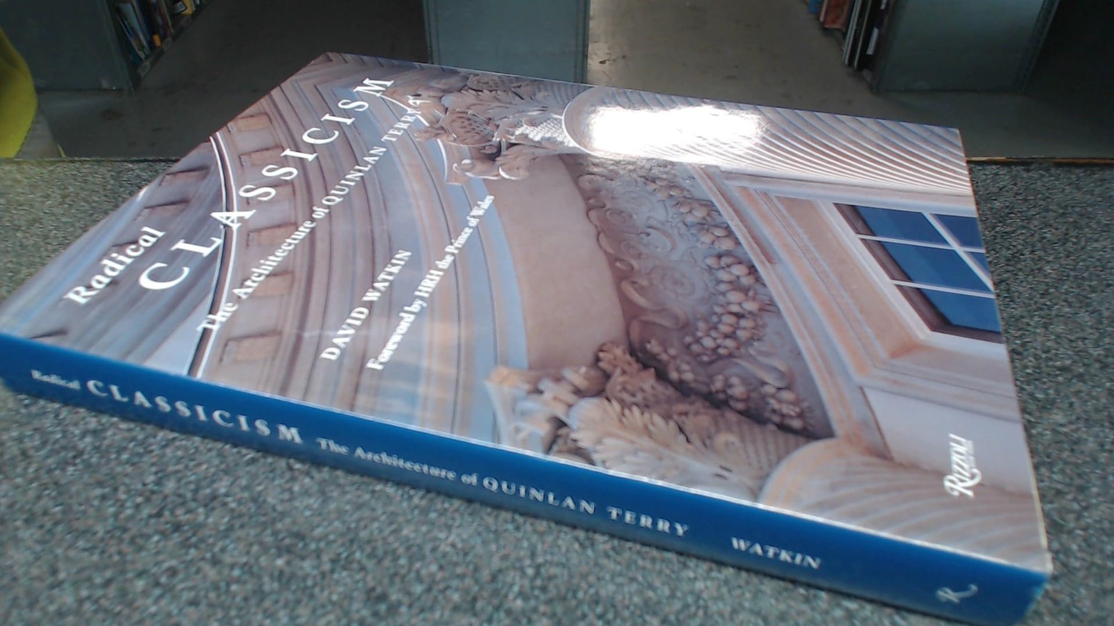 Radical Classicism: The Architecture of Quinlan Terry Watkin, David hardcove…