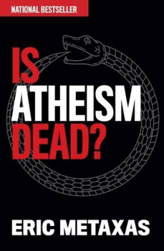 Is Atheism Dead – Hardcover By Metaxas, Eric – GOOD