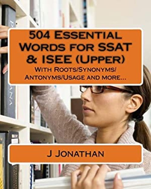 504 Essential Words for SSAT and ISEE Upper : With Roots/Synonyms