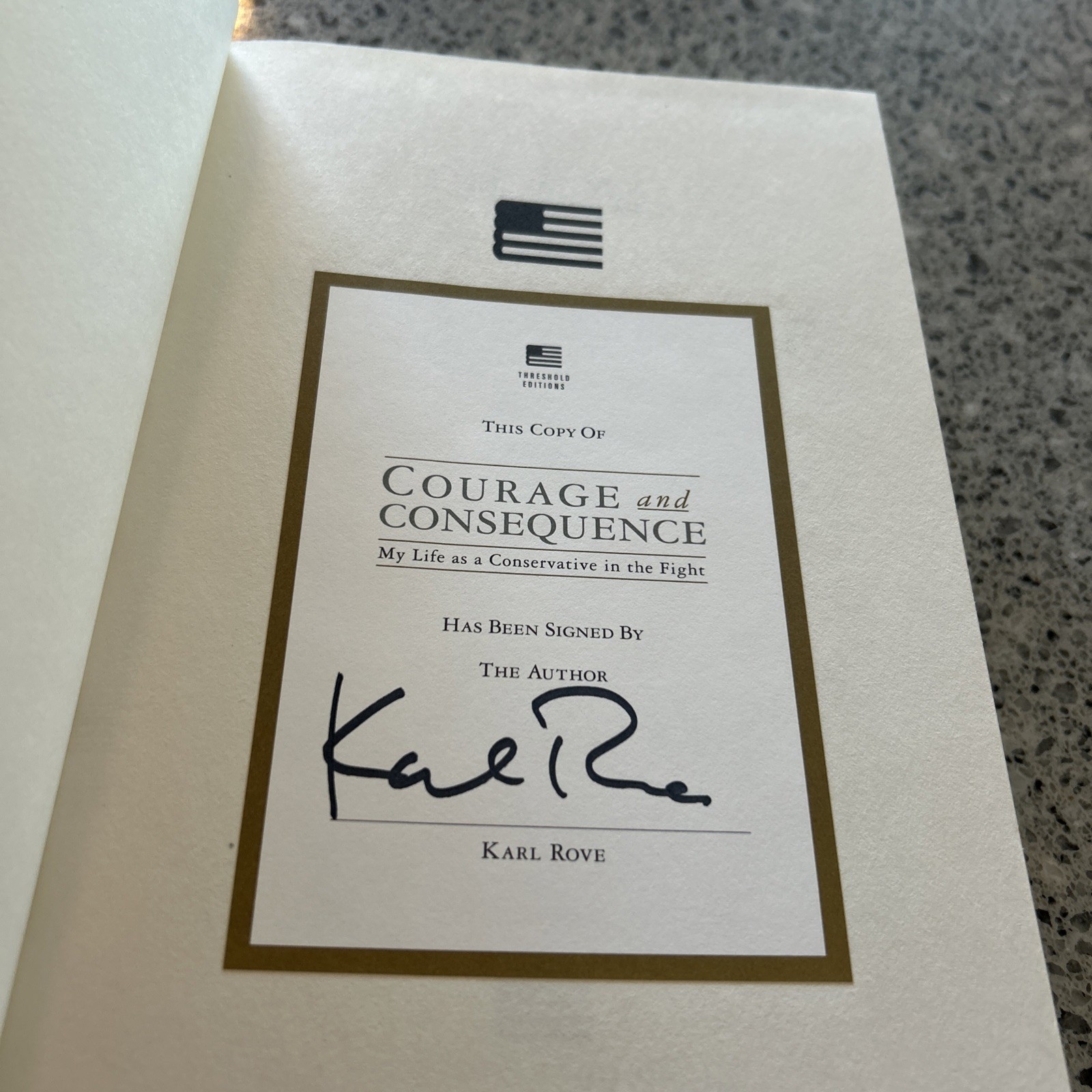SIGNED By Karl Rove ~ Courage And Consequence ~ 1st Ed /printng 2010 Hardcover