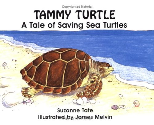 Tammy Turtle: A Tale of Saving Sea Turtles (No. 11 in Suzanne Tate’s Nature Ser