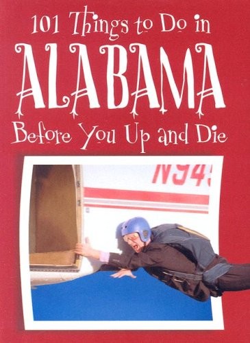 101 Things to Do in Alabama Before You Up and Die – Smith, Holly – Good – Se…