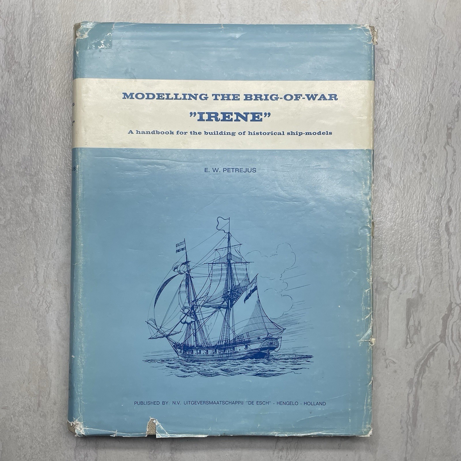 Modelling the Brig-of-War Irene E.W. Petrejus – Building Historical Ship Models