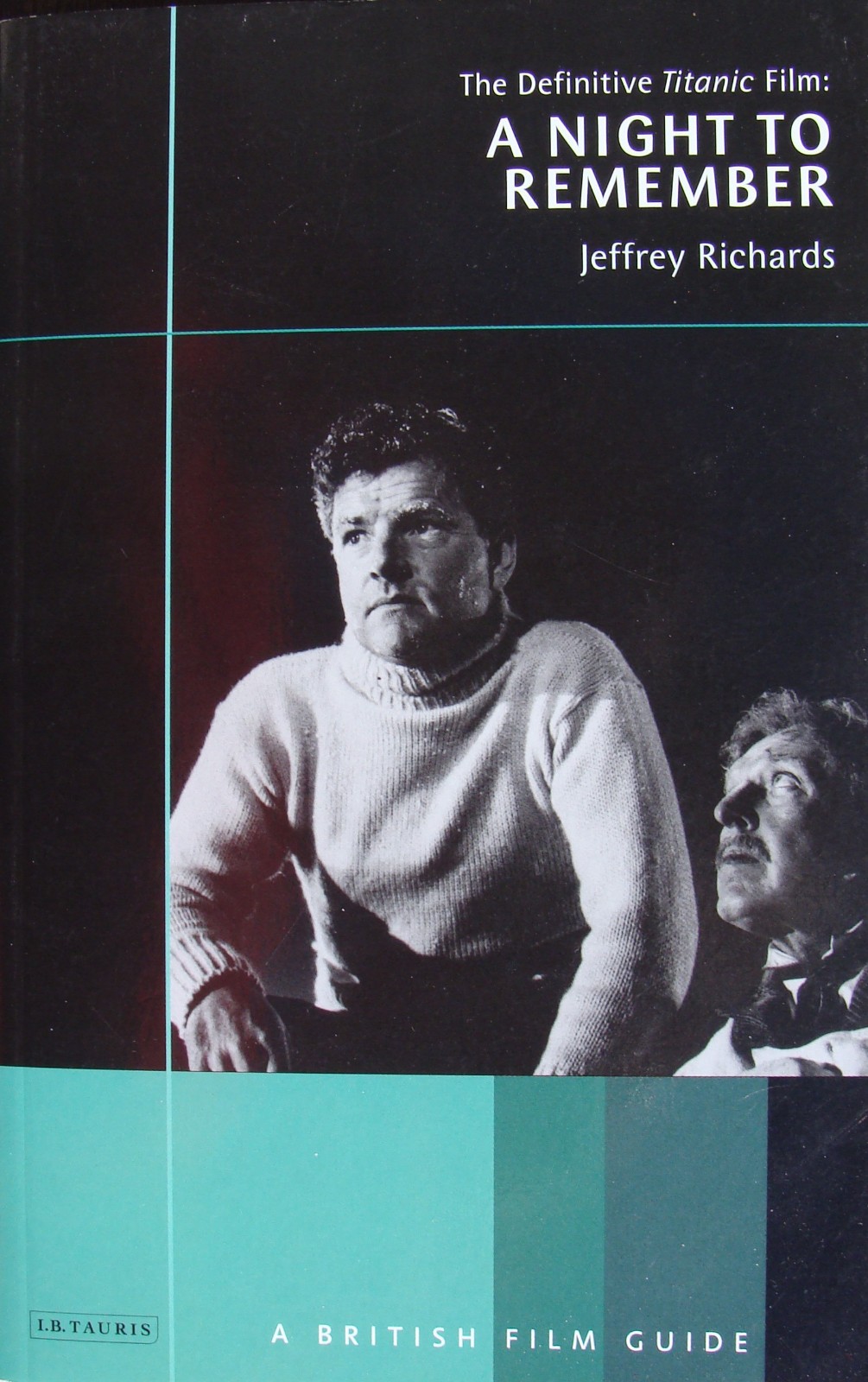 Night to Remember : The Definitive Titanic Film by Jeffrey Richards (2002, Trade