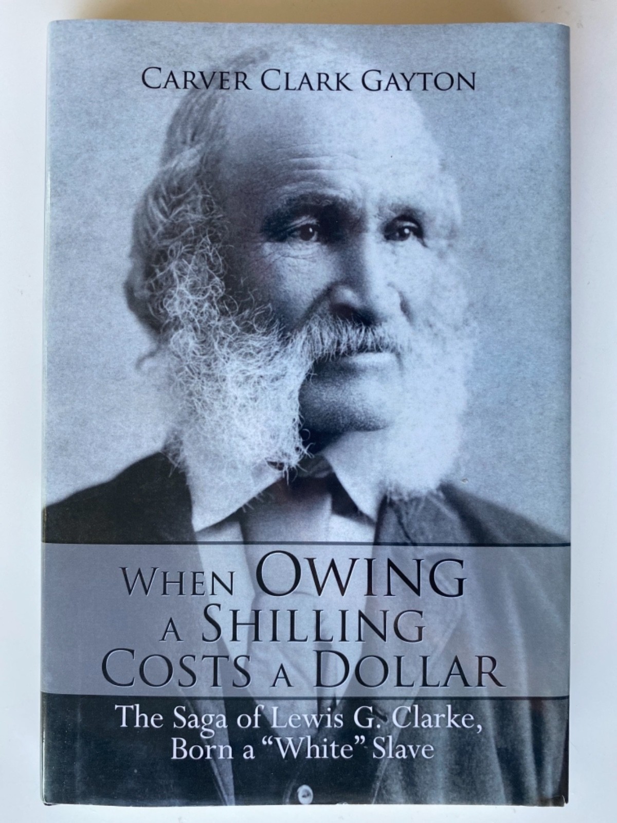 WHEN OWING A SHILLING COSTS A DOLLAR : Lewis Clarke Saga : Carver Gayton SIGNED