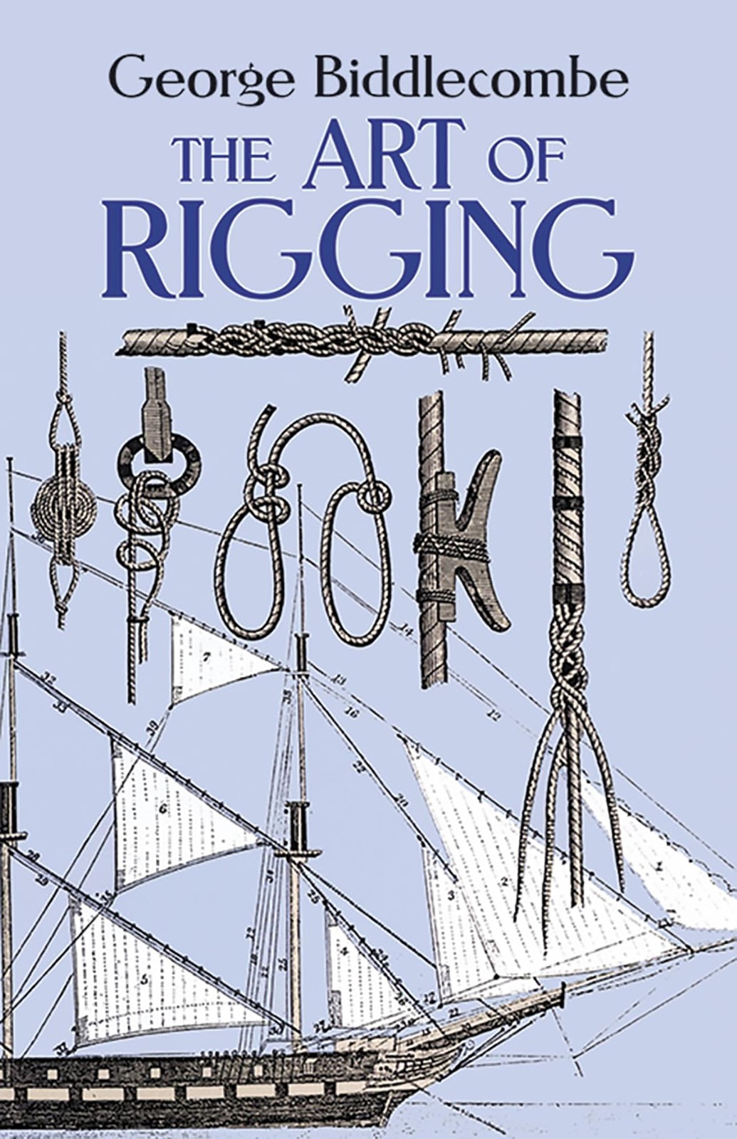 The Art of Rigging (Dover Maritime) Biddlecombe, George paperback Very Good
