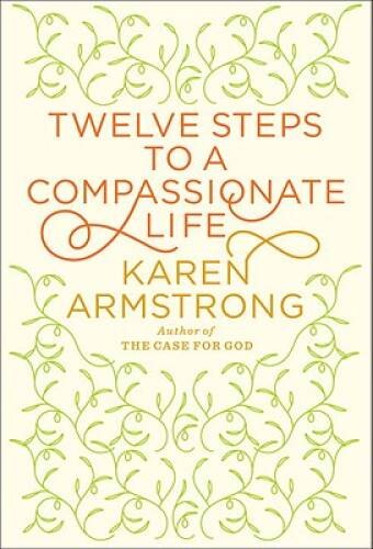 Twelve Steps to a Compassionate Life (Borzoi Books) – Hardcover – VERY GOOD