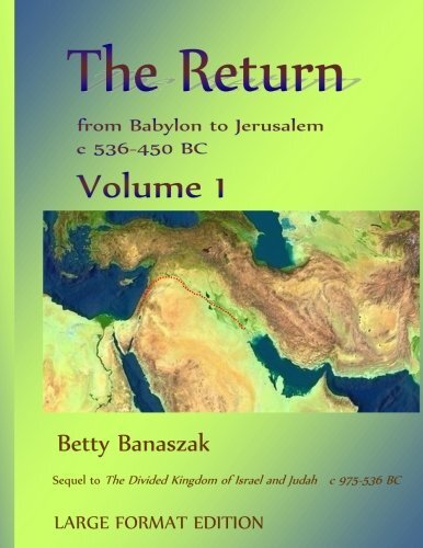 The Return from Babylon to Jerusalem c 536-450 BC: Volume 1 by Banaszak New-,