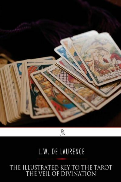 The Illustrated Key To The Tarot: The Veil Of Divination