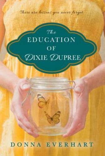 The Education of Dixie Dupree – Paperback By Everhart, Donna – GOOD