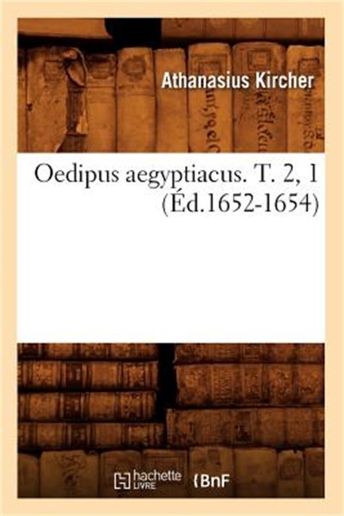Oedipus Aegyptiacus. T. 2, 1 (�d.1652-1654) (Paperback or Softback)