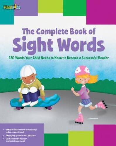 The Complete Book of Sight Words: 220 Words Your Child Needs to Know to B – GOOD