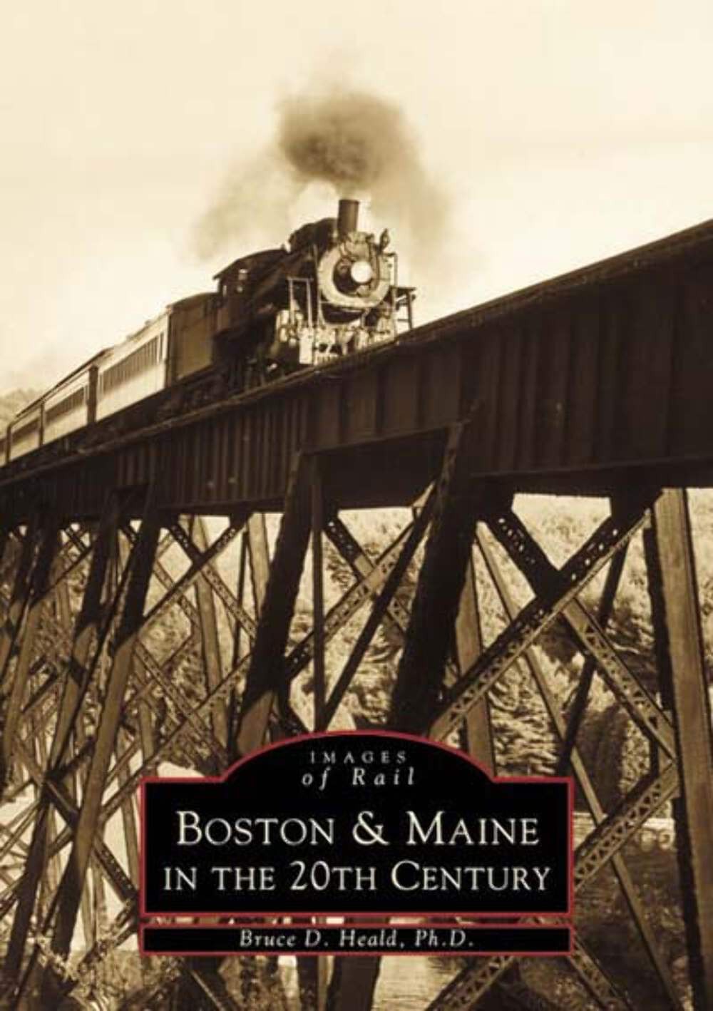 NEW Arcadia Publishing Boston & Maine in the 20th Century, MA 9780738505473 Imag