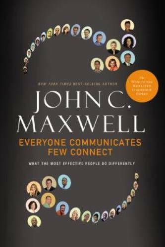 Everyone Communicates, Few Connect: What the Most Effective People Do Dif – GOOD