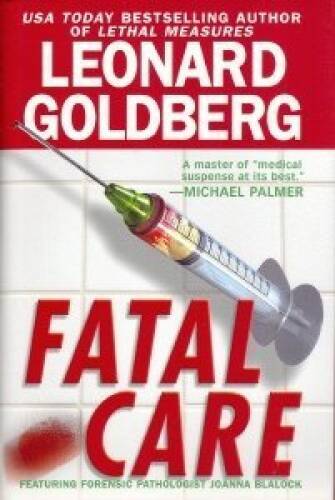 Fatal Care – Hardcover By Leonard Goldberg – GOOD