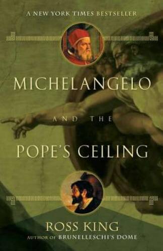 Michelangelo and the Pope’s Ceiling – Paperback By King, Ross – GOOD