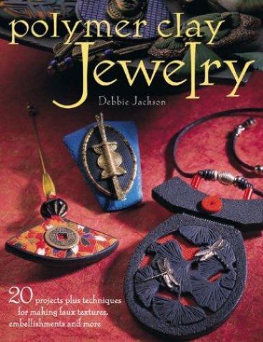 Polymer Clay Jewelry – 1581805136, Debbie Jackson, paperback