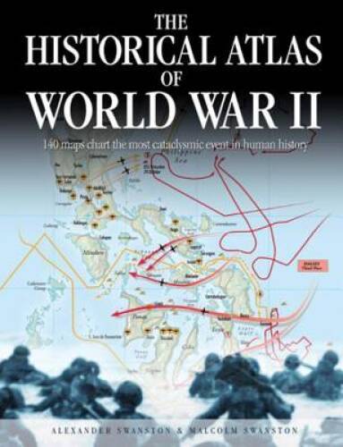 The Historical Atlas of World War II (Historical Atlas Series) – GOOD