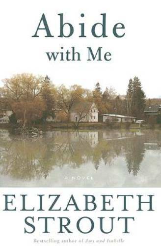 Abide with Me: A Novel – Hardcover By Strout, Elizabeth – GOOD