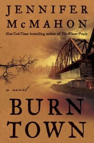 Burntown: A Novel – Hardcover By McMahon, Jennifer – GOOD