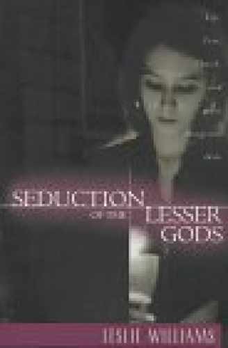 Seduction of the Lesser Gods: – Paperback, by Williams Leslie – Very Good j