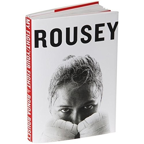 My Fight / Your Fight by Ronda Rousey (SIGNED COPY) – hardcover Ronda Rousey
