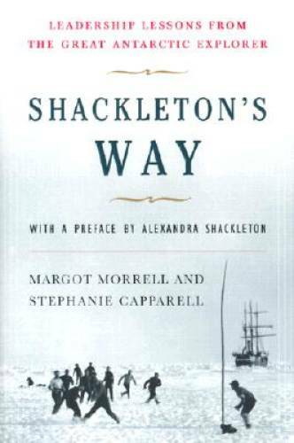 Shackleton’s Way: Leadership Lessons from the Great Antarctic Explorer – GOOD