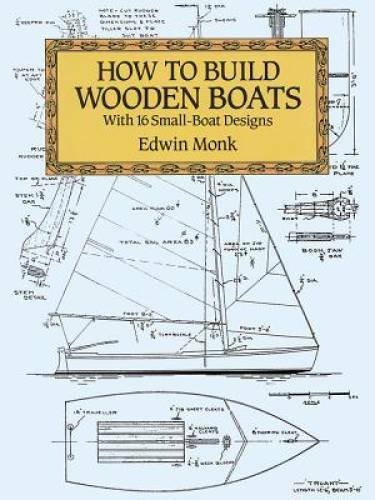 How to Build Wooden Boats: With 16 Small-Boat Designs (Dover Woodworking) – GOOD