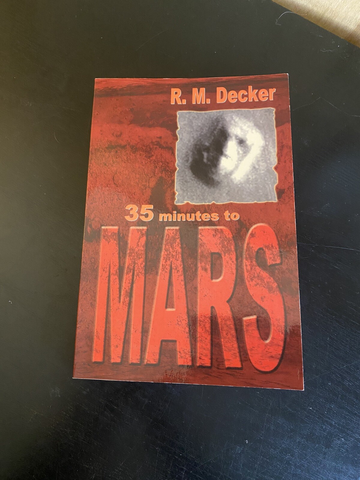 35 Minutes to Mars by R. M. Decker Paperback 2004 1st Print/Edition Very Good +